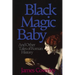 Black Magic Baby