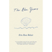 The Blue Years: A Lyrical Essay by