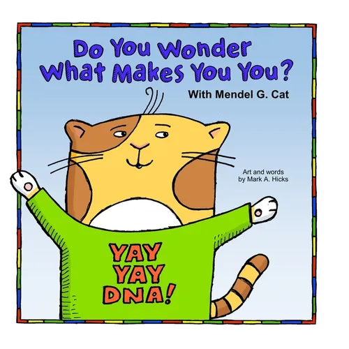 Yay Yay DNA! Do You Wonder What Makes You You? With Mendel G. Cat. - Hardcover