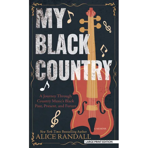 My Black Country: A Journey Through Country Music's Black Past, Present, and Future