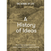 A History of Ideas: The Most Intriguing, Relevant and Helpful Concepts from the Story of Humanity