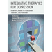 Integrative Therapies for Depression: Redefining Models for Assessment, Treatment and Prevention