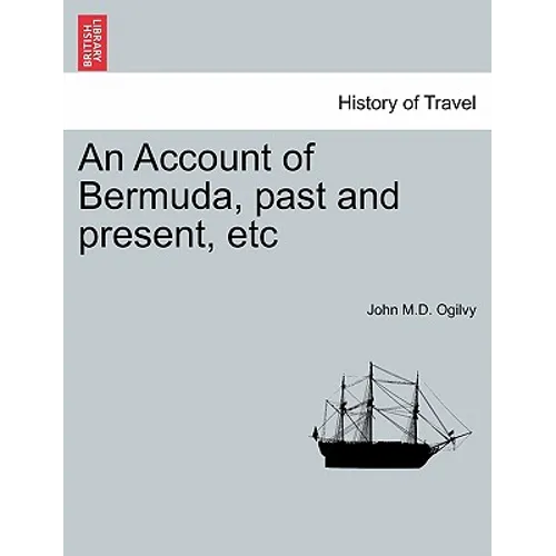 An Account of Bermuda, Past and Present, Etc