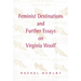 Feminist Destinations and Further Essays on Virginia Woolf