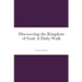 Discovering the Kingdom of God: A Daily Walk