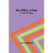 The Pillar of Fire; or, Israel in Bondage