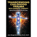 Transcending Childhood Trauma through Somatic Therapy: Relieving Trauma Symptoms Across the Life Span
