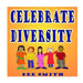 Celebrate Diversity: A Rhyming Diversity Picture Book for Children that encourages Tolerance and positive self esteem while discouraging pr
