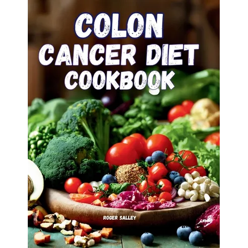Colon Cancer Diet Cookbook