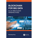 Blockchain for Big Data: AI, IoT and Cloud Perspectives