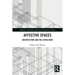 Affective Spaces: Architecture and the Living Body