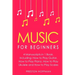 Music for Beginners: Bundle - The Only 4 Books You Need to Learn How to Play Music, Music Education and Music Instruction Today