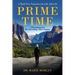 Prime Time: A Bold New Narrative for Life After 60 - And A Roadmap for Reinventing Your Future