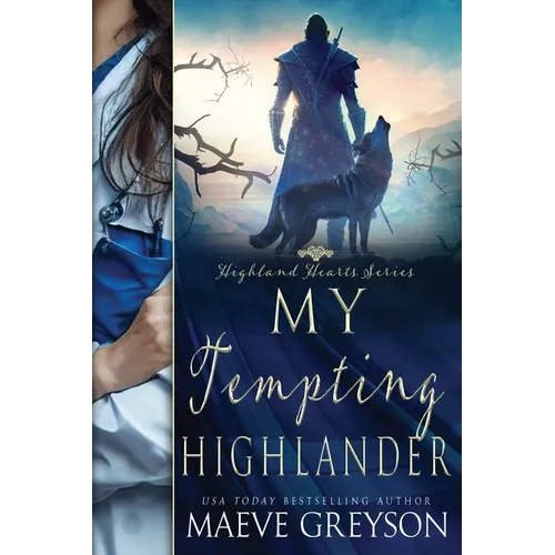 My Tempting Highlander - A Scottish Historical Time Travel Romance (Highland Hearts - Book 3)
