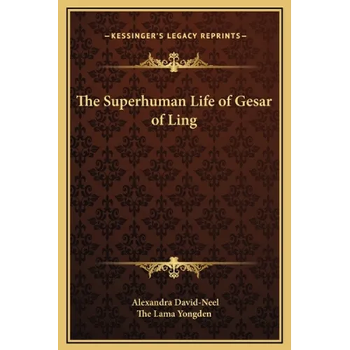 The Superhuman Life of Gesar of Ling