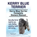 Kerry Blue Terrier. Kerry Blue Terrier Complete Owners Manual. Kerry Blue Terrier book for care, costs, feeding, grooming, health and training.