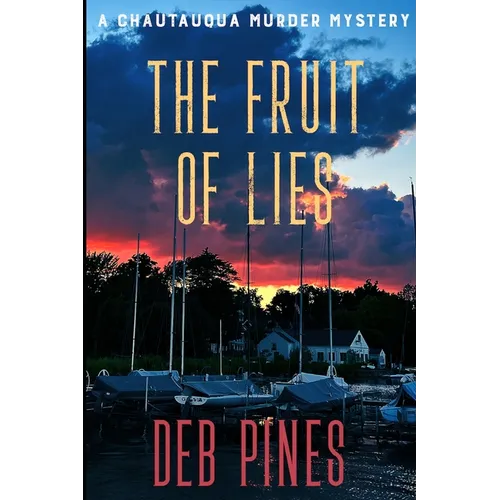 The Fruit of Lies: A Chautauqua Murder Mystery