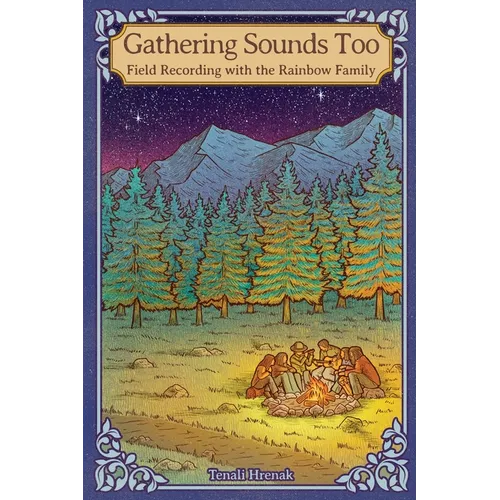 Gathering Sounds Too: Field Recording with the Rainbow Family