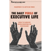 The Daily Perils of Executive Life: How to Survive When Dancing on Quicksand