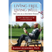 Living Free, Living Well: My Life as a Zen Bon Vivant. How I Retired at 58: A Guide & Memoir.