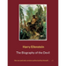 The Biography of the Devil: the one and only version authorized by himself ...;-)