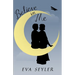 Believe in Me