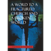 A Word to a Fractured Church and a Broken World