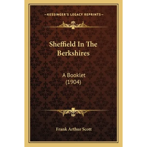 Sheffield In The Berkshires: A Booklet (1904)