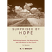 Surprised by Hope Bible Study Participant's Guide: Rethinking Heaven, the Resurrection, and the Mission of the Church