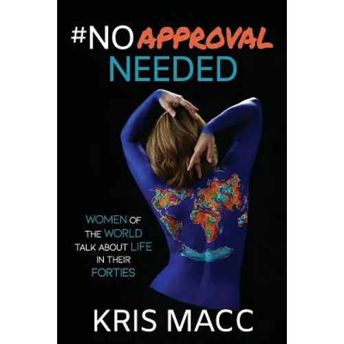 #NoApprovalNeeded: Women Of The World Talk About Life In Their Forties
