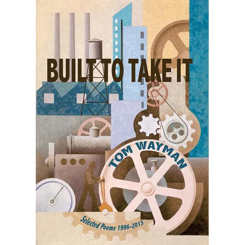 Built to Take It: Selected Poems, 1996-2013