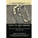 The Bartender's Guide: How To Mix Drinks or The Bon Vivant's Companion: 1862 Edition