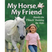 My Horse, My Friend: Hands-On Ttouch(r) Training for Kids