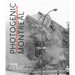 Photogenic Montreal: Activisms and Archives in a Post-Industrial City Volume 36