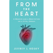 From the Heart: A Memoir and a Meditation on a Vital Organ
