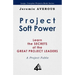 Project Soft Power - Learn the Secrets of the Great Project Leaders