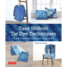 Easy Shibori Tie Dye Techniques: Do-It-Yourself Tying, Folding and Resist Dyeing