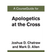 A CourseGuide for Apologetics at the Cross