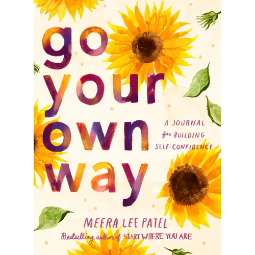 Go Your Own Way: A Journal for Building Self-Confidence