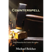 Counterspell: A Field Manual for the Counter-Revolution