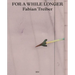 Fabian Treiber: For a While Longer