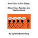 How Close is Too Close: When Close Families are Dysfunctional