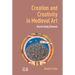 Creation and Creativity in Medieval Art: Illustrating Genesis