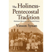 The Holiness-Pentecostal Tradition: Charismatic Movements in the Twentieth Century