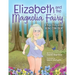 Elizabeth and the Magnolia Fairy: A Yoga Story about Being Confident