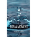 For A Moment