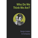 Who Do We Think We Are?