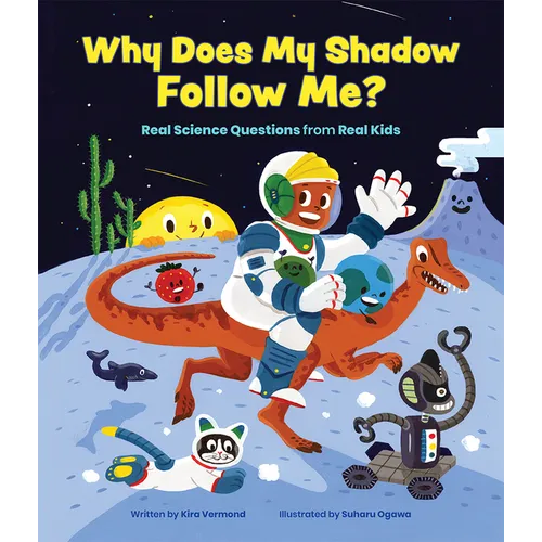 Why Does My Shadow Follow Me?: More Science Questions from Real Kids