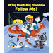 Why Does My Shadow Follow Me?: More Science Questions from Real Kids