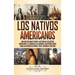 Los Nativos Americanos: Una Guía Fascinante sobre la Historia de los Nativos Americanos y el Camino de las Lágrimas, Incluyendo Tribus como las Nacion